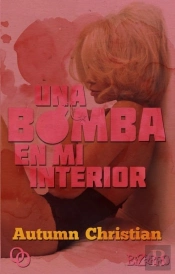 Una Bomba En Mi Interior