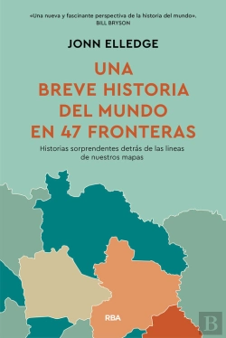 Bertrand.pt - Una Breve Historia Del Mundo En 47 Fronteras