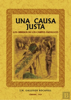 Bertrand.pt - Una Causa Justa, Los Obreros De Los Campos Andaluces