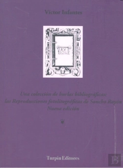 Bertrand.pt - Una Colección De Burlas Bibliográficas: Las Reproducciones Fotolitográficas De Sancho Rayón.