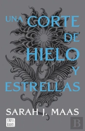 Una Corte De Hielo Y Estrellas (Edición Española)