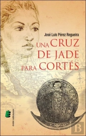 Una Cruz De Jade Para Cortés
