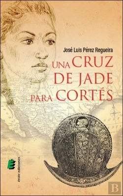 Bertrand.pt - Una Cruz De Jade Para Cortés