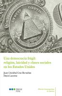Una Democracia Frágil: Religión, Laicidad Y Clases Sociales En Los Estados Unidos
