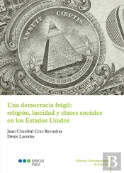 Una Democracia Frágil: Religión, Laicidad Y Clases Sociales En Los Estados Unidos