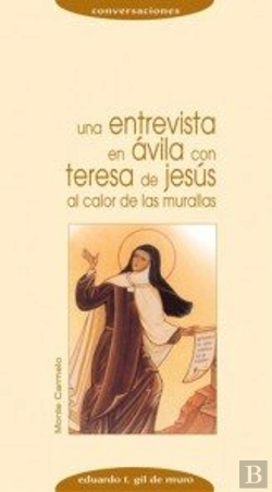 Bertrand.pt - Una Entrevista En Ávila Con Teresa De Jesús