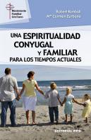Una Espiritualidad Conyugal Y Familiar Para Los Tiempos Actuales