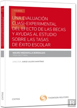 Bertrand.pt - Una Evaluación Cuasi Experimental Del Efecto De Las Becas Y Ayudas Al Estudio Sobre Las Tasas Del Éx