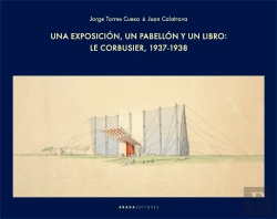 Bertrand.pt - Una Exposición, Un Pabellón Y Un Libro: Le Corbusier, 1937-1938