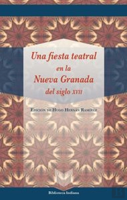 Bertrand.pt - Una Fiesta Teatral En La Nueva Granada Del S. Xvii