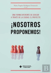 Una Forma Diferente De Educar A Traves De La Ciudad. El Proyecto ¡Nosotros Propo