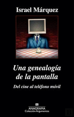 Bertrand.pt - Una Genealogía De La Pantalla: Del Cine Al Teléfono Móvil