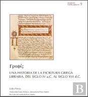 Una Historia De La Escritura Griega Libraria, Del Siglo Iv A.C. Al Siglo Xvi D.C.