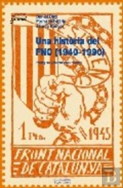 Una Història Del Front Nacional De Catalunya (1940-1990)
