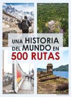 Una Historia Del Mundo En 500 Rutas (2024)