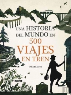 Bertrand.pt - Una Historia Del Mundo En 500 Viajes En Tren