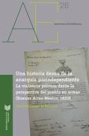Una Historia Densa De La Anarqu¡A Postindependiente