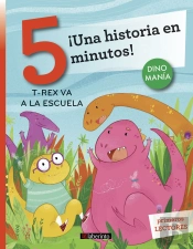 ¡Una Historia En 5 Minutos! T-Rex Va A La Escuela