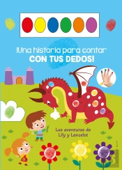Una Historia Para Contar Con Tus Dedos. Las Aventuras De Lily Y Lancelot