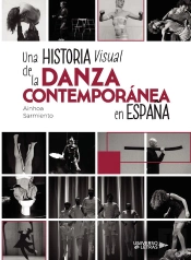 Una Historia Visual De La Danza Contemporánea En España