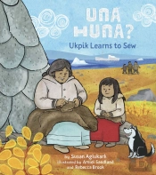Una Huna?: Ukpik Learns To Sew