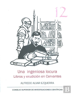 Bertrand.pt - Una Ingeniosa Locura : Libros Y Erudición En Cervantes