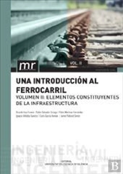 Bertrand.pt - Una Introducción Al Ferrocarril. Vol. Ii: Elementos Constituyentes De La Infraestructura