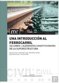 Bertrand.pt - Una Introducción Al Ferrocarril. Vol.1. Elementos Constituyentes De La Superestructura