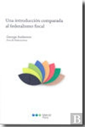 Una Introducción Comparada Al Federalismo Fiscal