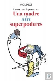 Una Madre Sin Superpoderes
