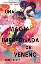 Una Magia Impregnada De Veneno