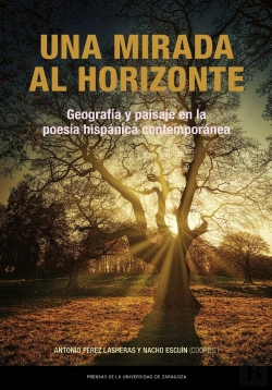 Bertrand.pt - Una Mirada Al Horizonte. Geografia Y Paisaje En La Poesia Hispanica Contemporane