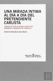 Una Mirada Íntima Al Día A Día Del Pretendiente Carlista