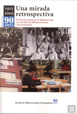 Bertrand.pt - Una Mirada Retrospectiva. Resum Històric De L'Escola Superior De Bibliotecàries A La Facultat De Bib