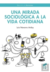 Una Mirada Sociologica A La Vida Cotidiana