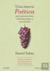 Una Nueva Poetica Para Guionistas, Dramaturgos Y Novelistas