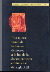 Una Nueva Visión De La Lengua De Berceo A La Luz De La Documentación Emilianense Del Siglo Xiii