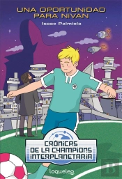Una Oportunidad Para Nivan. Crónicas De La Champions Interplanetaria