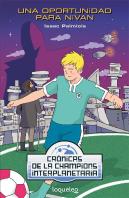 Una Oportunidad Para Nivan. Crónicas De La Champions Interplanetaria