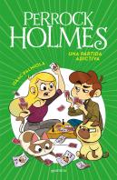 Una Partida Adictiva (Serie Perrock Holmes 12)