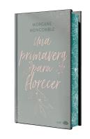 Una Primavera Para Florecer (Edición Especial Limitada Con Cantos Pintados)