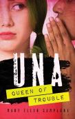 Una, Queen Of Trouble