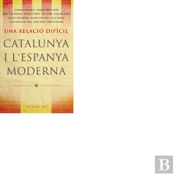 Bertrand.pt - Una Relació Difícil. Catalunya I L'Espanya Moderna (Segles Xvii-Xix)