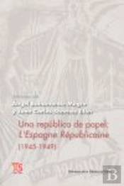 Una República De Papel: L´Espagne Républicaine (1945-1949)