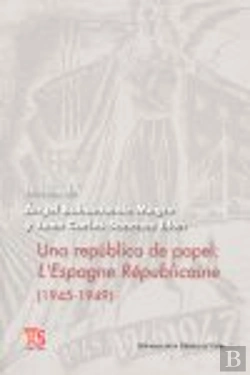 Bertrand.pt - Una República De Papel: L´Espagne Républicaine (1945-1949)
