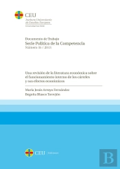Una Revisión De La Literatura Económica Sobre El Funcionamiento Interno De Los Cárteles Y Sus Efecto