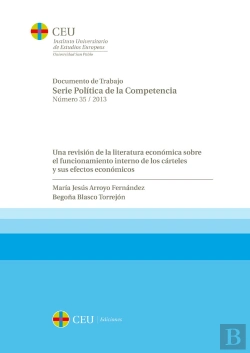 Bertrand.pt - Una Revisión De La Literatura Económica Sobre El Funcionamiento Interno De Los Cárteles Y Sus Efecto