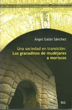 Bertrand.pt - Una Sociedad En Transición. Los Granadinos De Mudejares A Moriscos
