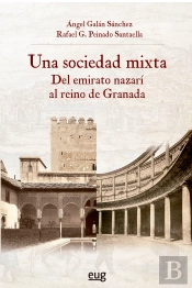 Una Sociedad Mixta Del Emirato Nazari Al Reino De Granada