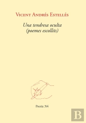 Una Tendresa Oculta (Poemes Escollits)